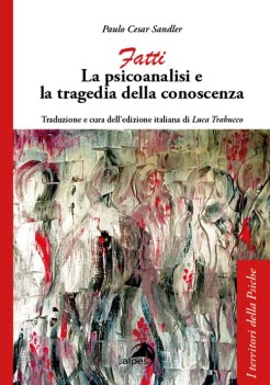 fatti la psicoanalisi e la tragedia della conoscenza