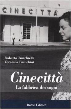 cinecitta la fabbrica dei sogni