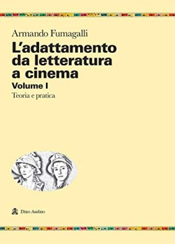 adattamento da letteratura a cinema teoria e pratica vol 1