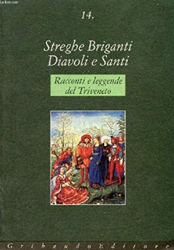 streghe briganti diavoli e santi racconti e leggende della lombardi