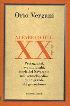 alfabeto del xx secolo protagonisti eventi luoghi storie del novec