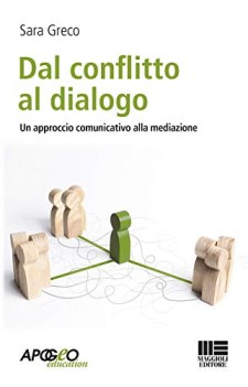 dal conflitto al dialogo un approccio comunicativo alla mediazione