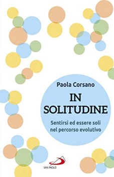 in solitudine sentirsi ed essere soli nel percorso evolutivo