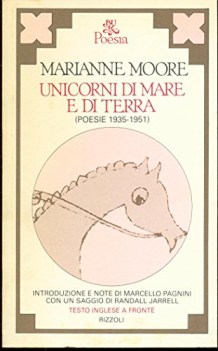 unicorni di mare e di terra poesie 1935-1951 testo originale a fron