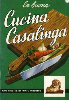 buona cucina casalinga 1000 ricette di frate indovino