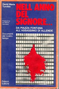 nell\'anno del signore da piazza fontana all\'assassinio di allende