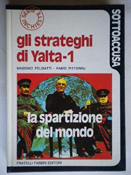 strateghi di yalta  1 la spartizione del mondo