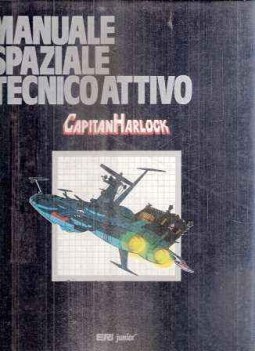 manuale spaziale tecnico attivo capitan harlock