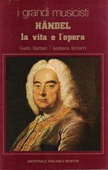 handel la vita e l\'opera