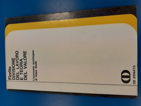 Divisione del lavoro e teoria del valore. l\'economia sociologica di Adam Smith