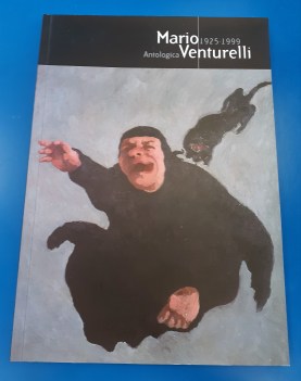 mario venturelli 1925-1999 antologica. catalogo opere immagini a colori e b/n