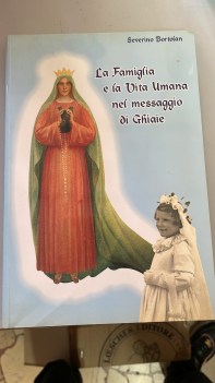 famiglia e la vita umana nel messaggio di ghiaie