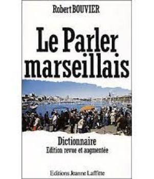 parler marseillais dictionnaire edition revue et augmentee