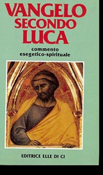 vangelo secondo luca commento esegeticospirituale