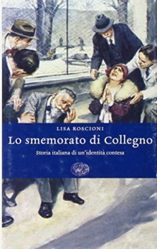 smemorato di collegno storia italiana di un\'identit contesa