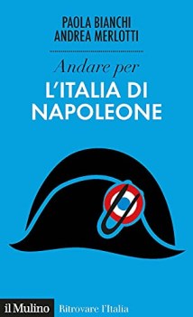 andare per l\'italia di napoleone