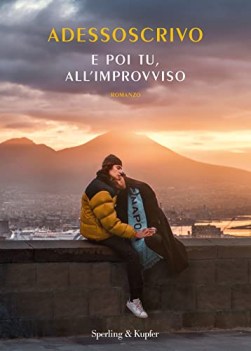 e poi tu all\'improvviso