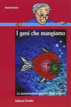 geni che mangiamo la manipolazione genetica degli alimenti