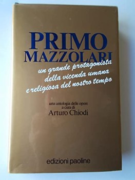 primo mazzolari un grande protagonista della vicenda umana e religiosa