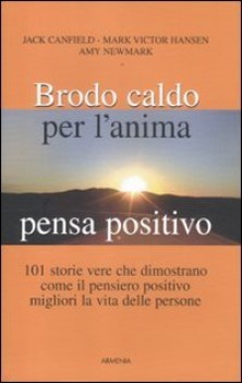 brodo caldo per l\'anima pensa positivo