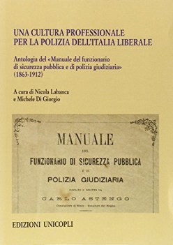 cultura professionale per la polizia dellitalia liberale (1863-1912)