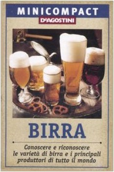 Birra. conoscere e riconoscere le varieta di birra e i principali produttori ...