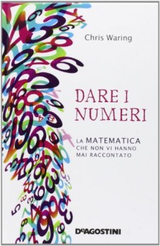 dare i numeri la matematica che non vi hanno mai raccontato