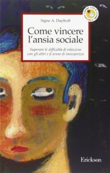 come vincere l\'ansia sociale superare le difficolt di relazione con gli altri