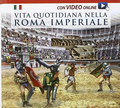 vita quotidiana nella roma imperiale con video scaricabile online