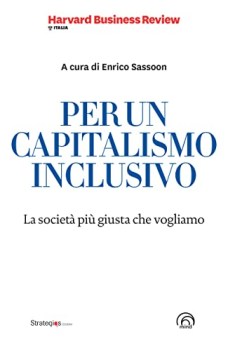 per un capitalismo inclusivo la societa piu giusta che vogliamo