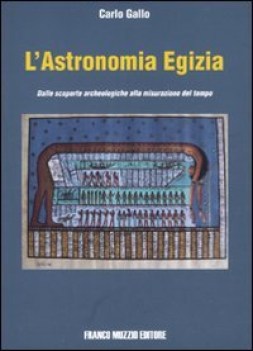 astronomia egizia dalle scopere archeologiche alla misurazione del tempo