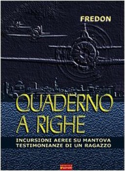 quaderno a righe incursioni aeree su mantova testimonianze di un ragazzo