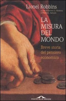 misura del mondo breve storia del pensiero economico