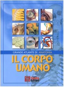 corpo umano grande atlante di anatomia