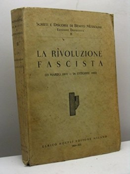 scritti e discorsi di benito mussolini vol. II rivoluzione fascista