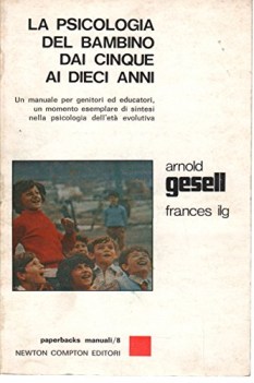 psicologia del bambino dai cinque ai dieci anni. un manuale per genitori ...