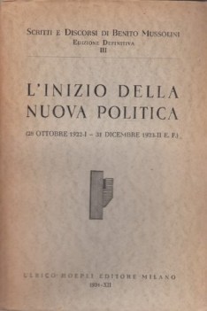 scritti e discorsi di benito mussolini vol. III inizio della nuova politica