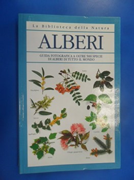 alberi guida fotografica a oltre 500 specie di alberi di tutto il mondo