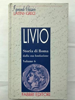 storia di roma dalla sua fondazione volume 6