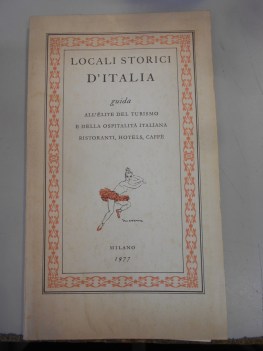 locali storici d\'italia guida all\'elite del turismo e della ospitalita italiana