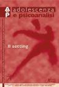 adolescenza e psicoanalisi il setting anno 1 n.1 2006