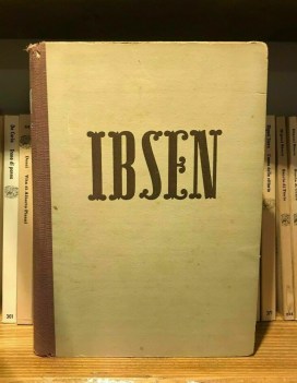 ibsen le opere teatrali piu acclamate ed universalmente conosciute