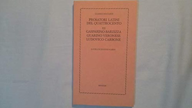 prosatori latini del quattrocento gasparino barzizza guarino veronese ludovico