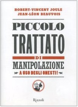 piccolo trattato di manipolazione a uso degli onesti