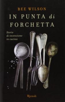 in punta di forchetta storie di invenzione in cucina