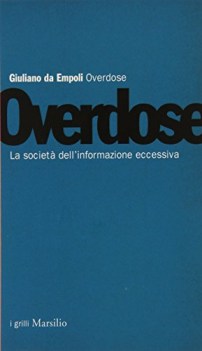 overdose la societa dell\'informazione eccessiva