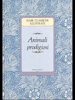 animali prodigiosi fiabe classiche illustrate