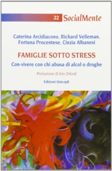 famiglie sotto stress con-vivere con chi abusa di alcol o droghe