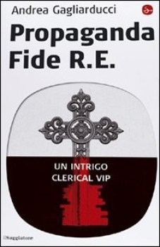 propaganda fide R.E. un intrigo clerical vip