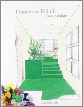 francesco ridolfi casa e colore ediz illustrata